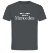 Мужская футболка Real men drive Mercedes Графит фото