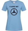 Женская футболка I love my Mercedes Голубой фото