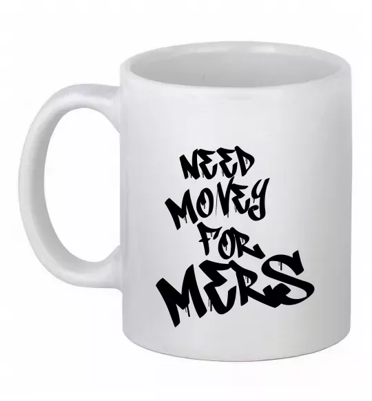 Чашка керамічна Need money for Mers Білий фото