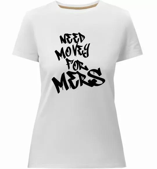 Женская премиум футболка Need money for Mers Белый фото