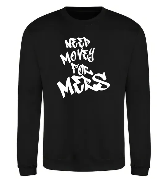 Свитшот Need money for Mers Черный фото