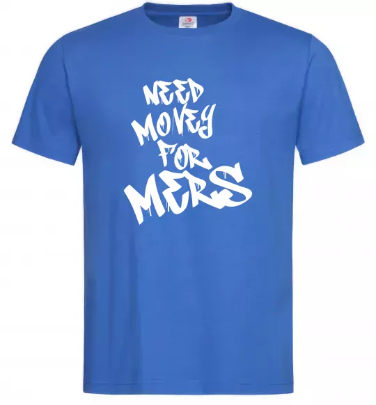 Чоловіча футболка Need money for Mers Яскраво-синій фото