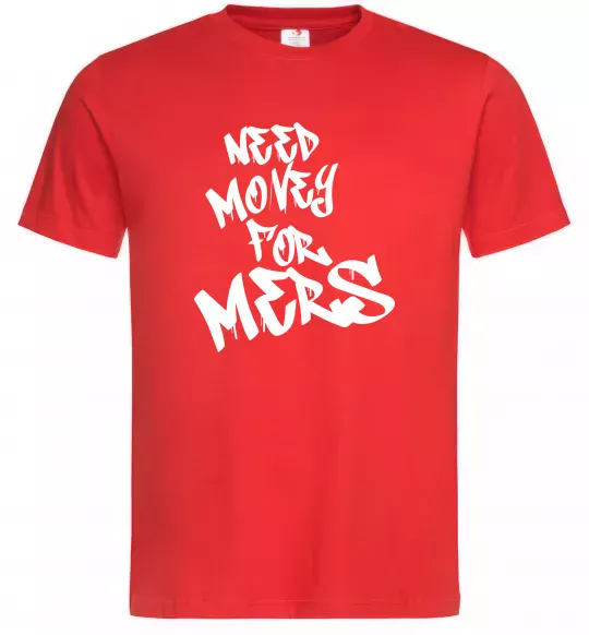 Чоловіча футболка Need money for Mers Червоний фото