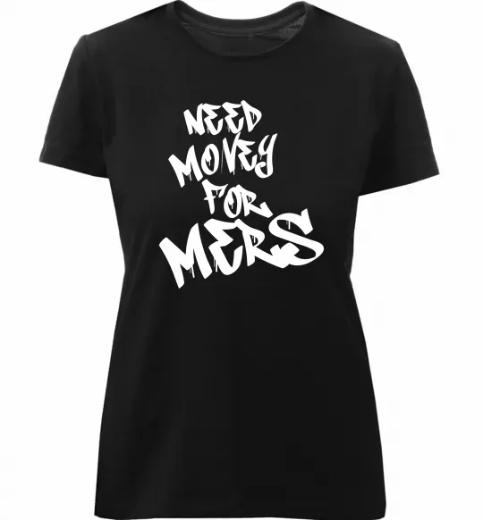 Женская премиум футболка Need money for Mers Черный фото