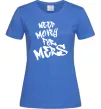 Женская футболка Need money for Mers Ярко-синий фото