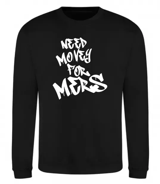 Світшот Need money for Mers Чорний фото