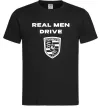 Мужская футболка Real men drive porsche Черный Мужская футболка Real men drive porsche Черный фото