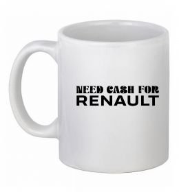 Чашка керамическая Need cash for Renault