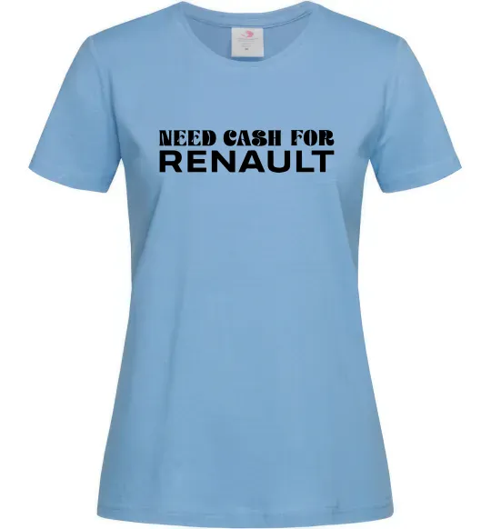 Женская футболка Need cash for Renault Голубой фото