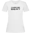 Женская футболка Love my Seat Белый фото