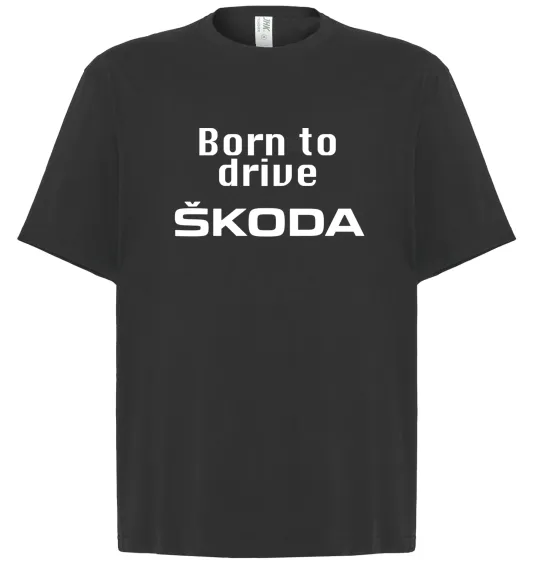 Футболка Оверсайз Born to drive Skoda Черный фото