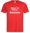 Чоловіча футболка Born to drive Skoda Червоний фото