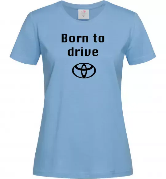 Женская футболка Born to drive Голубой фото