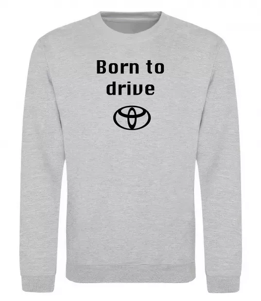 Світшот Born to drive Сірий меланж фото