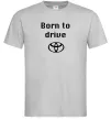 Чоловіча футболка Born to drive Сірий фото
