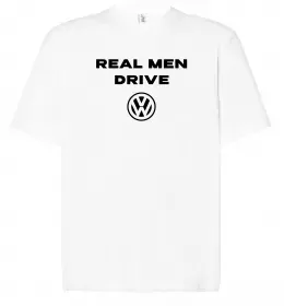 Футболка Оверсайз Real men drive Volkswagen Белый фото