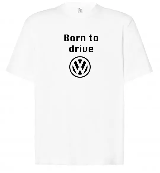 Футболка Оверсайз Born to drive Volkswagen Белый фото