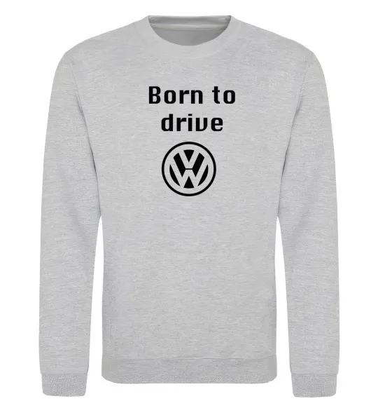 Світшот Born to drive Volkswagen Сірий меланж фото