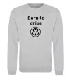 Світшот Born to drive Volkswagen Сірий меланж фото