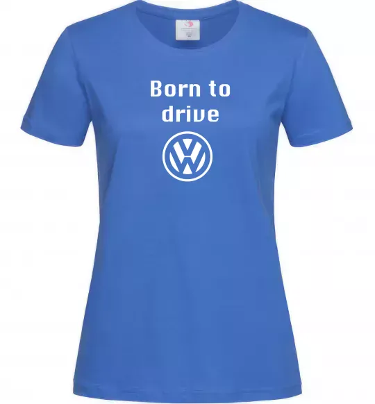 Женская футболка Born to drive Volkswagen Ярко-синий фото
