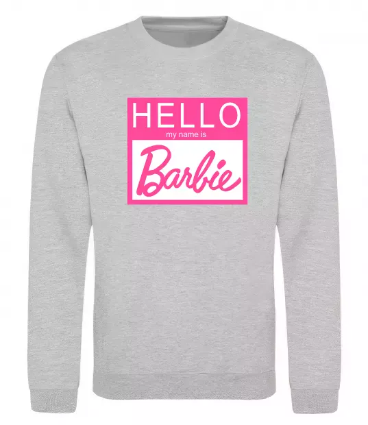 Світшот Hello my name is Barbie Сірий меланж фото