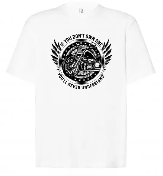 Футболка Оверсайз Biker You`ll never understand Белый фото