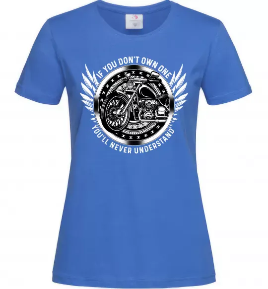 Женская футболка Biker You`ll never understand Ярко-синий фото