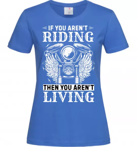 Женская футболка Riding is living Ярко-синий фото