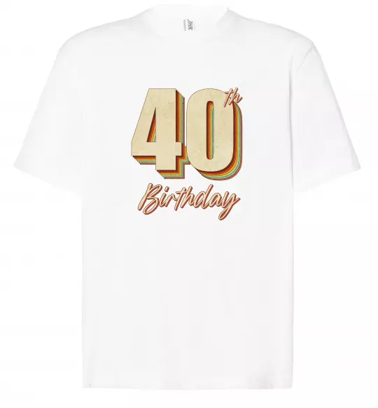 Футболка Оверсайз 40th Birthday Білий фото