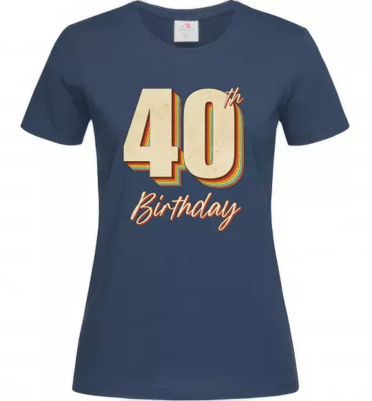 Женская футболка 40th Birthday Темно-синий фото