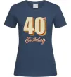 Женская футболка 40th Birthday Темно-синий фото