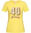Женская футболка 40th Birthday Лимонный фото