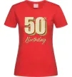 Жіноча футболка 50th Birthday Червоний фото