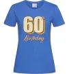 Женская футболка 60th Birthday Ярко-синий фото