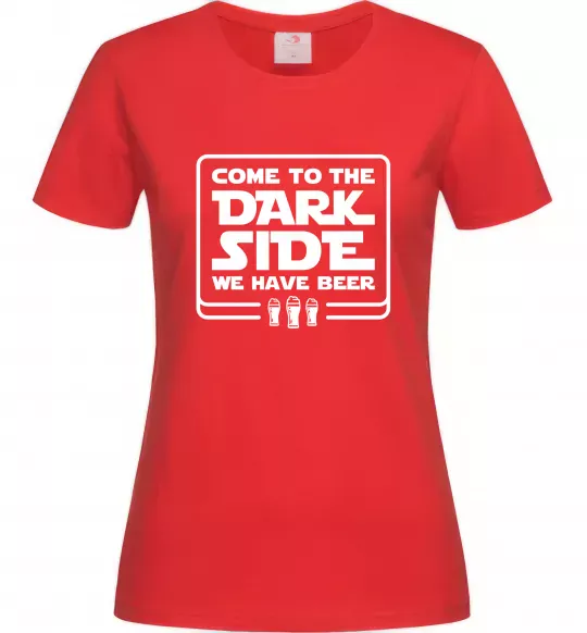Женская футболка Come to the Dark side we have beer Красный фото