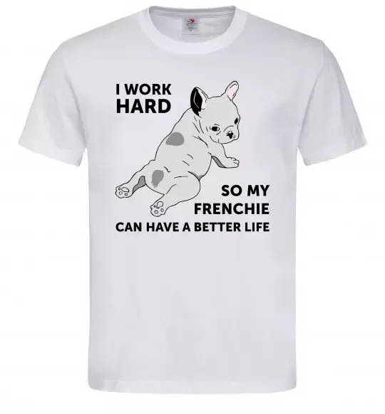 Мужская футболка I work hard for my frenchie Белый фото