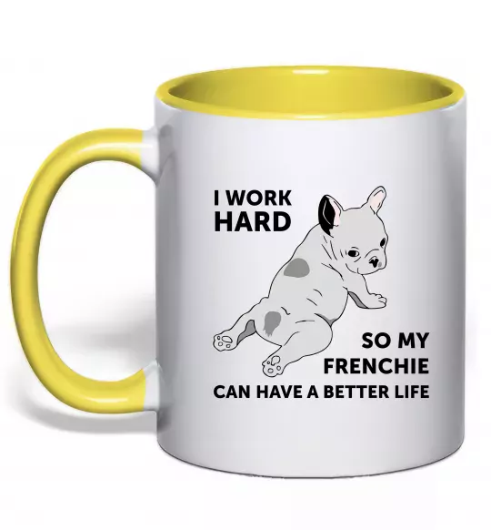 Чашка з кольоровою ручкою I work hard for my frenchie Сонячно жовтий фото
