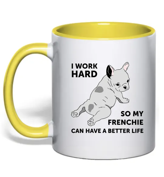 Чашка с цветной ручкой I work hard for my frenchie Лимонный фото