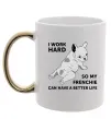 Чашка з кольоровою ручкою I work hard for my frenchie Золото Чашка з кольоровою ручкою I work hard for my frenchie Золото фото