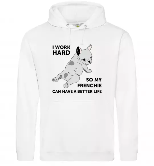 Женская толстовка (худи) I work hard for my frenchie Белый фото