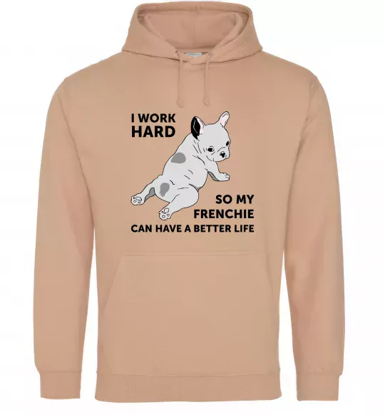 Женская толстовка (худи) I work hard for my frenchie Песочный фото