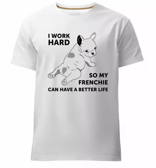 Чоловіча преміум футболка I work hard for my frenchie Білий фото