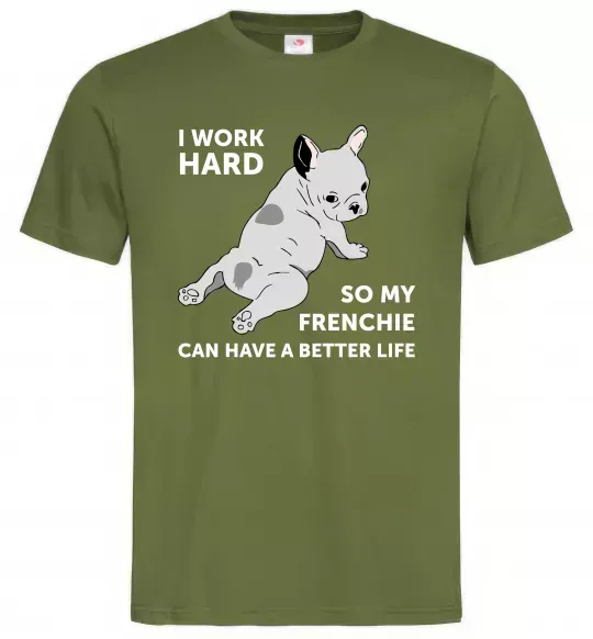 Мужская футболка I work hard for my frenchie Оливковый фото