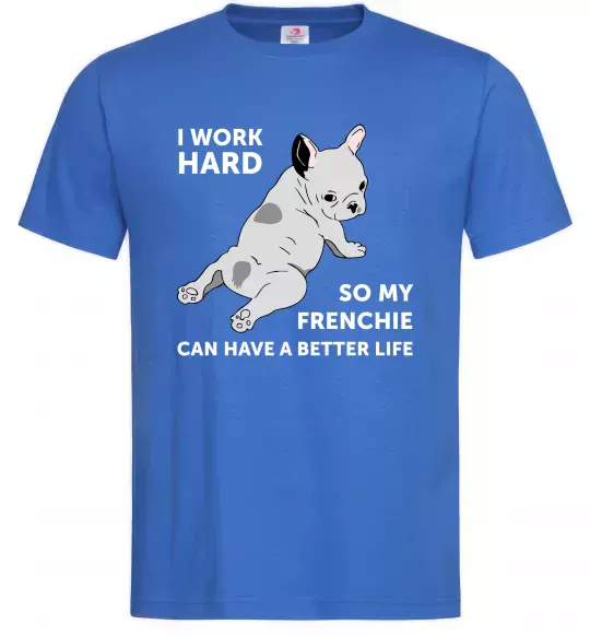 Мужская футболка I work hard for my frenchie Ярко-синий фото