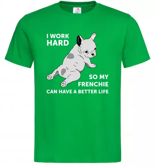 Мужская футболка I work hard for my frenchie Зеленый фото