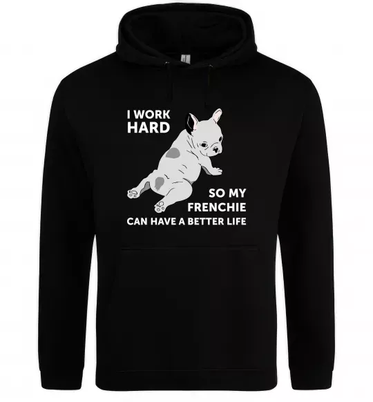 Мужская толстовка (худи) I work hard for my frenchie Черный фото