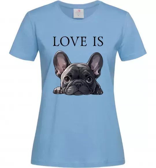 Женская футболка Love is frenchie Голубой фото
