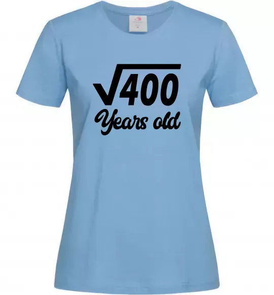 Женская футболка Корінь з 400 years old Голубой фото