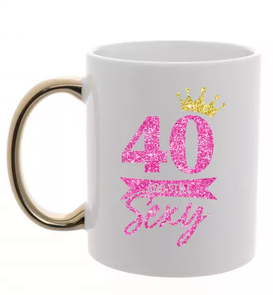 Чашка с цветной ручкой 40 and still sexy Золото фото