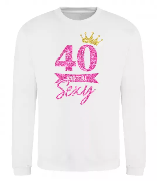 Свитшот 40 and still sexy Белый фото